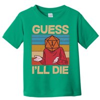 Funny Guess I'll Die Meme DnD Dice Dungeon And Dragons Fan Toddler T-Shirt