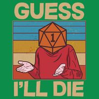 Funny Guess I'll Die Meme DnD Dice Dungeon And Dragons Fan Women's V-Neck T-Shirt