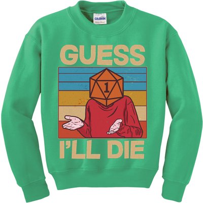 Funny Guess I'll Die Meme DnD Dice Dungeon And Dragons Fan Kids Sweatshirt