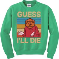 Funny Guess I'll Die Meme DnD Dice Dungeon And Dragons Fan Kids Sweatshirt