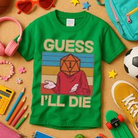 Funny Guess I'll Die Meme DnD Dice Dungeon And Dragons Fan Kids T-Shirt