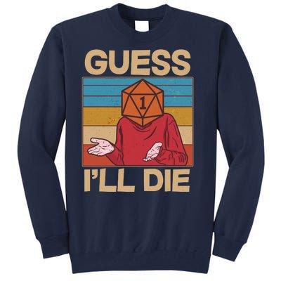 Funny Guess I'll Die Meme DnD Dice Dungeon And Dragons Fan Tall Sweatshirt