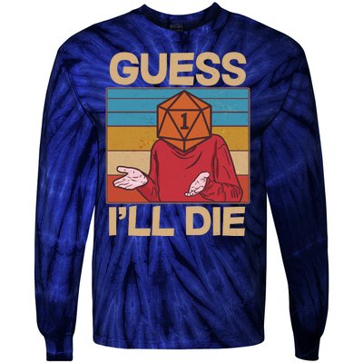 Funny Guess I'll Die Meme DnD Dice Dungeon And Dragons Fan Tie-Dye Long Sleeve Shirt