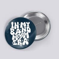 Funny Groovy In My Band Mom Era Trendy Band Mom Gift Button