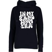 Funny Groovy In My Band Mom Era Trendy Band Mom Gift Womens Funnel Neck Pullover Hood