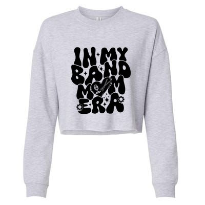 Funny Groovy In My Band Mom Era Trendy Band Mom Gift Cropped Pullover Crew