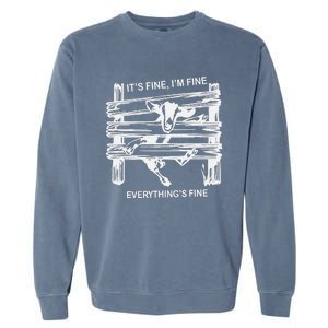 Funny Goat It's Fine I'm Fine Everything Is Fine Garment-Dyed Sweatshirt