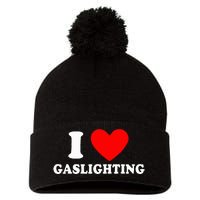 Funny Gaslight I Love Gaslighting  Pom Pom 12in Knit Beanie