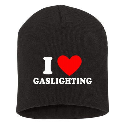 Funny Gaslight I Love Gaslighting  Short Acrylic Beanie