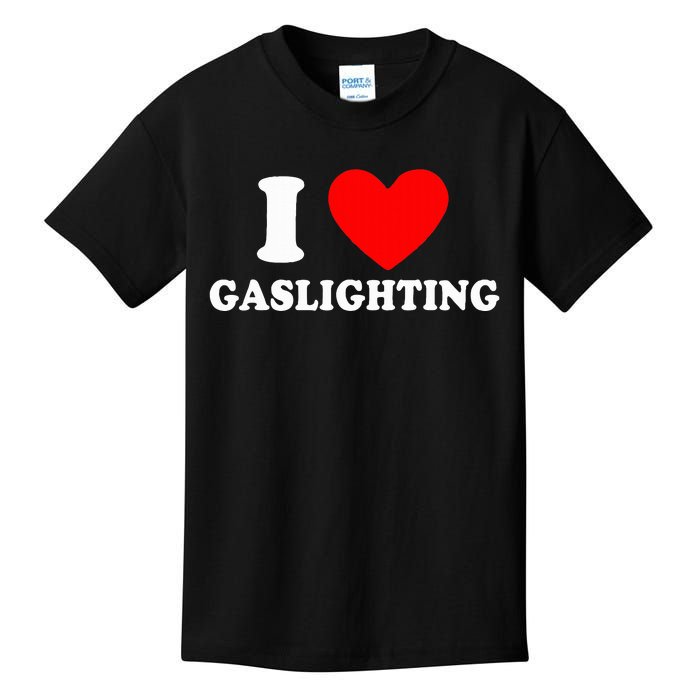 Funny Gaslight I Love Gaslighting  Kids T-Shirt