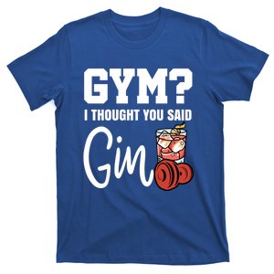 Funny Gym? I Thought You Said Gin! Gin Tonic And Long Gift T-Shirt