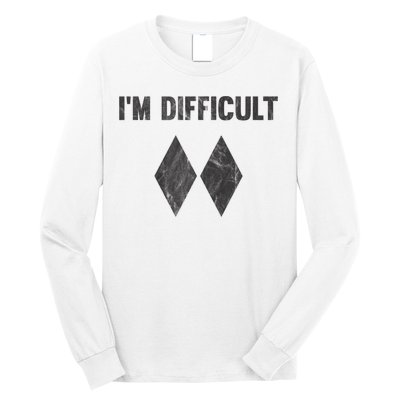 Funny Gift I'm Difficult Double Black Diamond Ski Snowboard Gift Long Sleeve Shirt