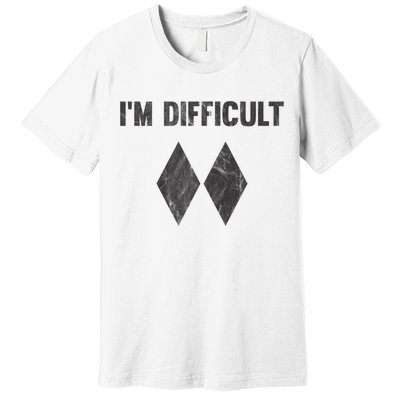 Funny Gift I'm Difficult Double Black Diamond Ski Snowboard Gift Premium T-Shirt