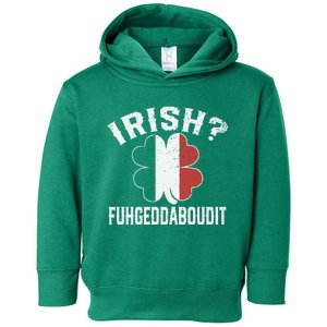 Funny Green Italian St Patricks Day Irish Fuhgeddaboudit Toddler Hoodie