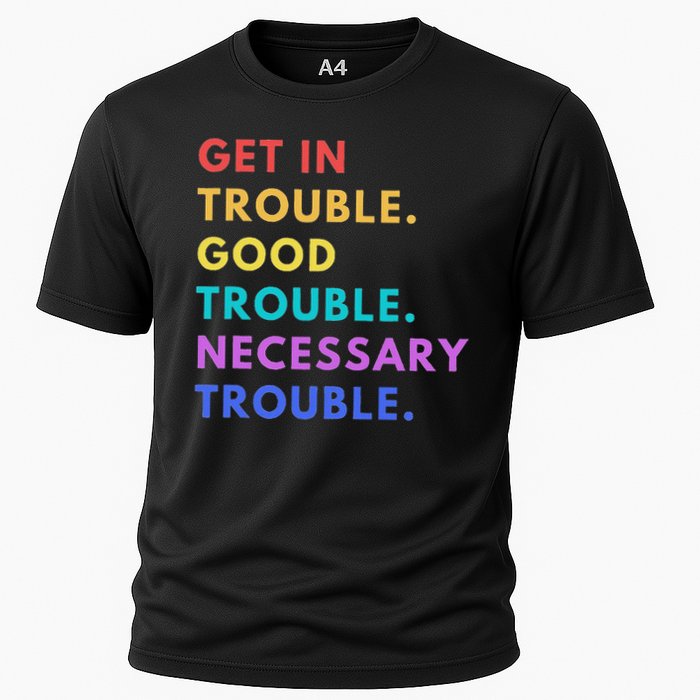 Funny Get In Good Necessary Trouble Cooling Performance Crew T-Shirt