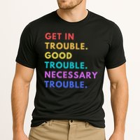 Funny Get In Good Necessary Trouble Cooling Performance Crew T-Shirt