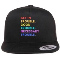 Funny Get In Good Necessary Trouble Flat Bill Trucker Hat