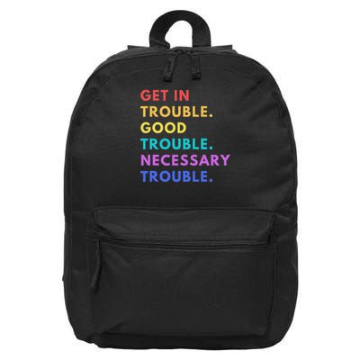 Funny Get In Good Necessary Trouble 16 in Basic Backpack