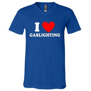 Funny Gaslight I Love Gaslighting I Heart Gaslighting  V-Neck T-Shirt