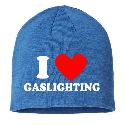 Funny Gaslight I Love Gaslighting I Heart Gaslighting  Sustainable Beanie