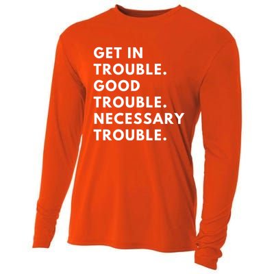 Funny Get In Good Necessary Trouble Gift Cooling Performance Long Sleeve Crew