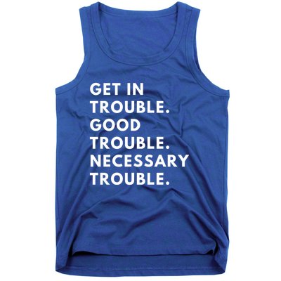 Funny Get In Good Necessary Trouble Gift Tank Top