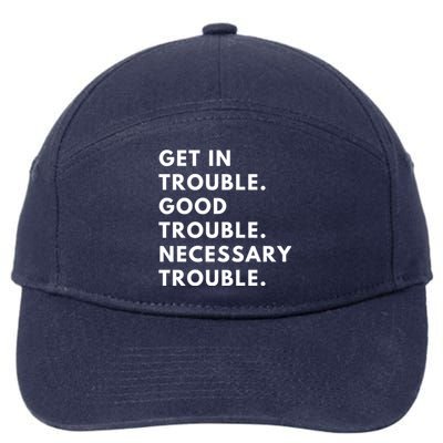 Funny Get In Good Necessary Trouble Gift 7-Panel Snapback Hat