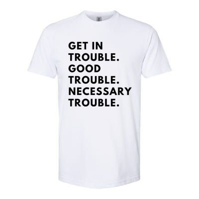 Funny Get In Good Necessary Trouble Gift Softstyle® CVC T-Shirt