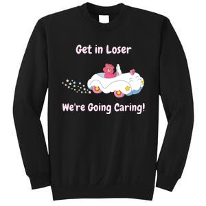 Funny Get In Loser, We're Going Caring Bear Sweatshirt