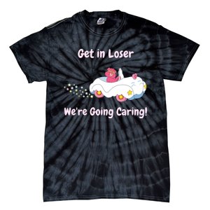 Funny Get In Loser, We're Going Caring Bear Tie-Dye T-Shirt