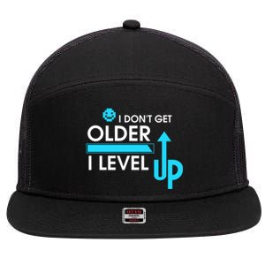 Funny Gaming I Dont Get Older I Level Up Gamer Birthday Cool Gift 7 Panel Mesh Trucker Snapback Hat