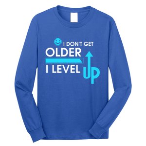 Funny Gaming I Dont Get Older I Level Up Gamer Birthday Cool Gift Long Sleeve Shirt