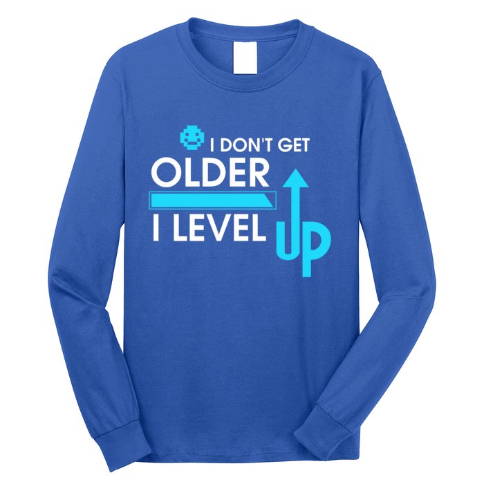 Funny Gaming I Dont Get Older I Level Up Gamer Birthday Cool Gift Long Sleeve Shirt