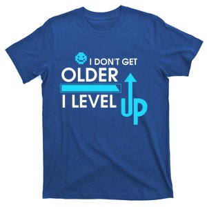 Funny Gaming I Dont Get Older I Level Up Gamer Birthday Cool Gift T-Shirt