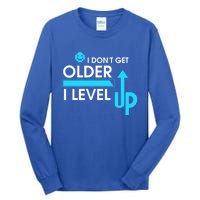 Funny Gaming I Dont Get Older I Level Up Gamer Birthday Cool Gift Tall Long Sleeve T-Shirt