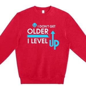 Funny Gaming I Dont Get Older I Level Up Gamer Birthday Cool Gift Premium Crewneck Sweatshirt