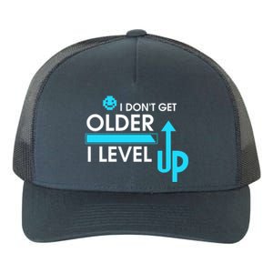 Funny Gaming I Dont Get Older I Level Up Gamer Birthday Cool Gift Yupoong Adult 5-Panel Trucker Hat