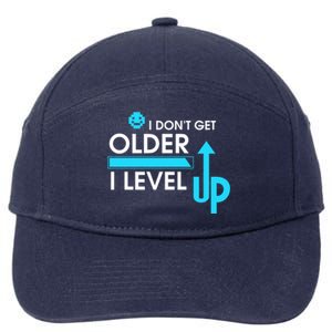 Funny Gaming I Dont Get Older I Level Up Gamer Birthday Cool Gift 7-Panel Snapback Hat