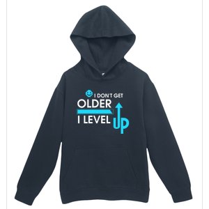 Funny Gaming I Dont Get Older I Level Up Gamer Birthday Cool Gift Urban Pullover Hoodie