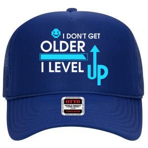 Funny Gaming I Dont Get Older I Level Up Gamer Birthday Cool Gift High Crown Mesh Back Trucker Hat