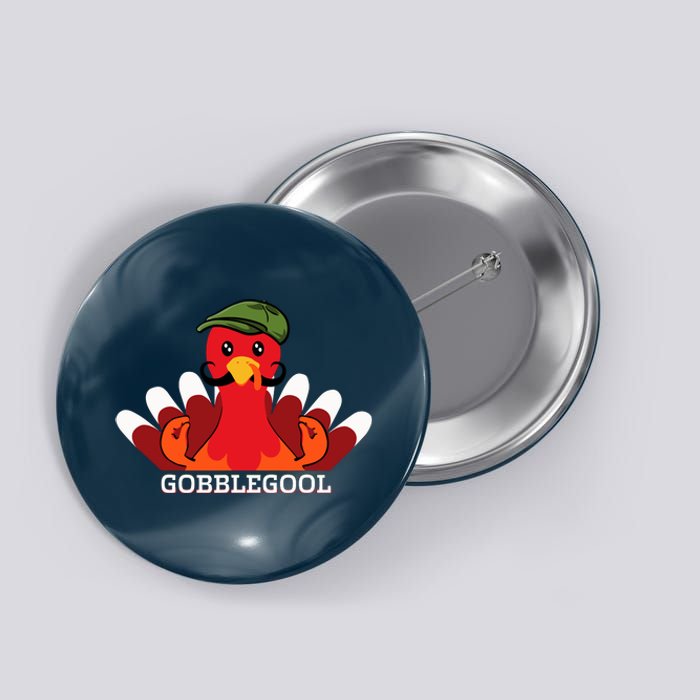 Funny Gobblegool Italian Gobble Turkey Day Fall Thanksgiving Button