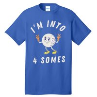 Funny Golf IM Into 4 Somes Tall T-Shirt