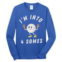 Funny Golf IM Into 4 Somes Tall Long Sleeve T-Shirt