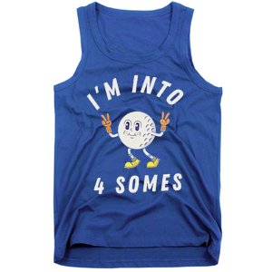 Funny Golf IM Into 4 Somes Tank Top