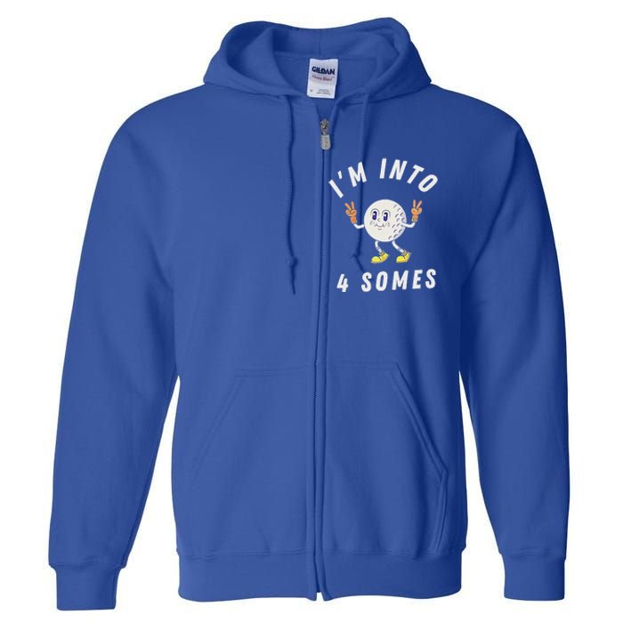 Funny Golf IM Into 4 Somes Full Zip Hoodie