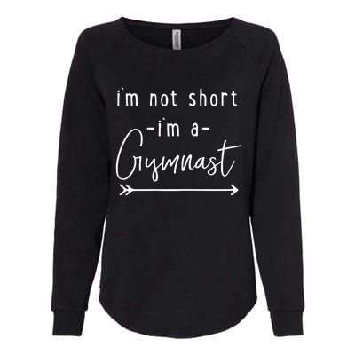 Funny Gymnastics Im Not Short Im A Gymnast Womens California Wash Sweatshirt