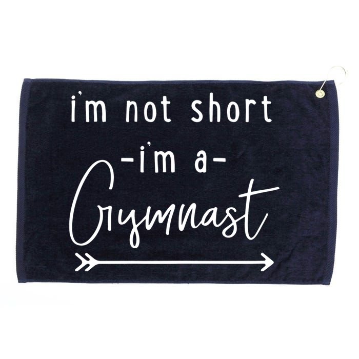 Funny Gymnastics Im Not Short Im A Gymnast Grommeted Golf Towel