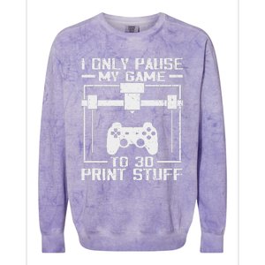 Funny Gamer I Pause My Game To 3d Print Colorblast Crewneck Sweatshirt