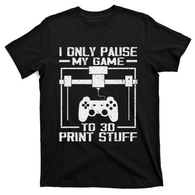 Funny Gamer I Pause My Game To 3d Print T-Shirt