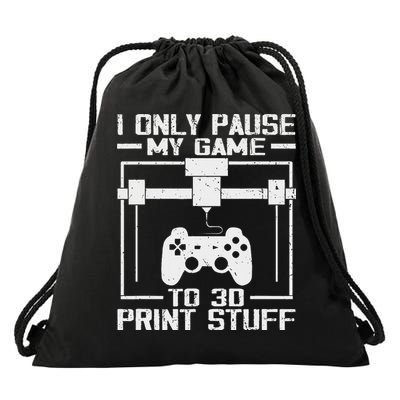 Funny Gamer I Pause My Game To 3d Print Drawstring Bag